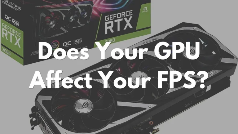 does-your-gpu-affect-your-fps