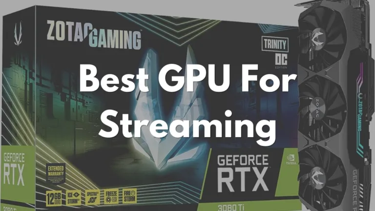 best gpu for streaming