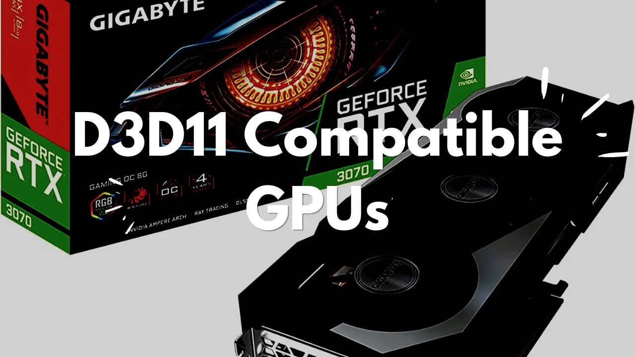 D3D11 Compatible GPU