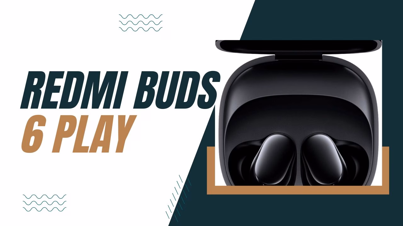 Should you buy the redmi buds 6 play