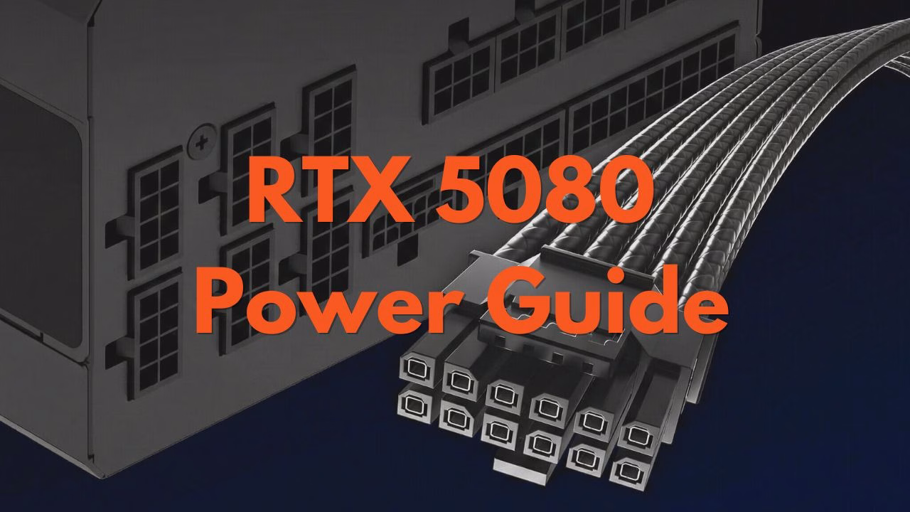 RTX 5080 Power Guide