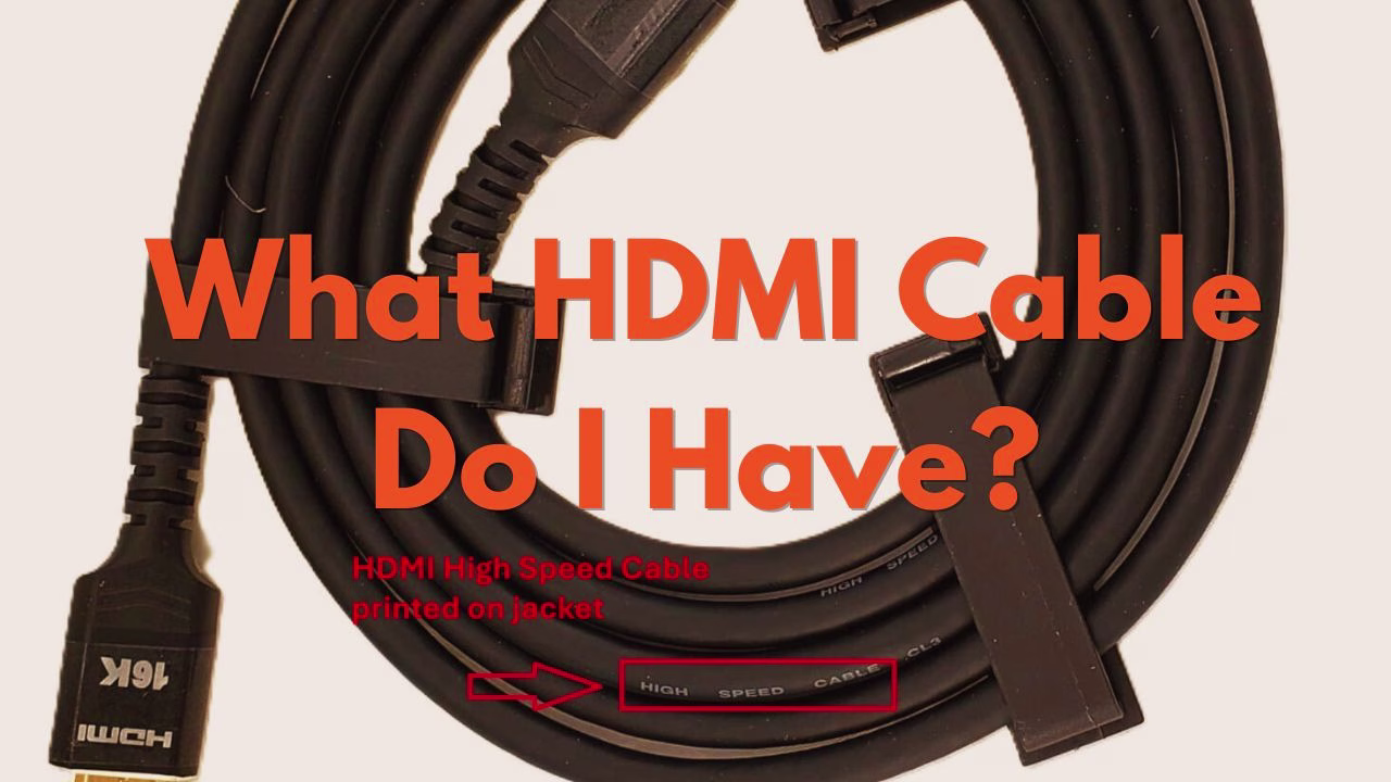 What HDMI Cable Do I Have? HDMI 2.0 or HDMI 2.1