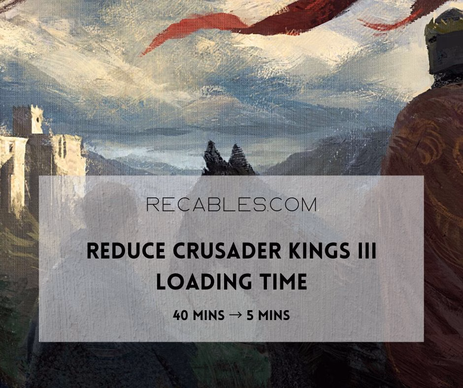 Reduce Crusader Kings 3 Loading Time